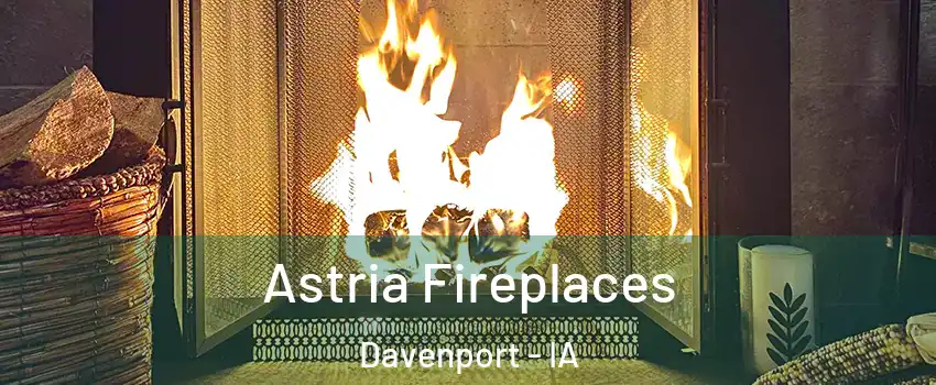  Astria Fireplaces Davenport - IA