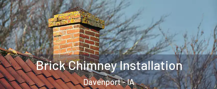  Brick Chimney Installation Davenport - IA