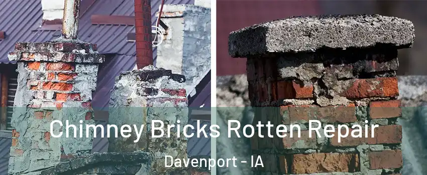  Chimney Bricks Rotten Repair Davenport - IA