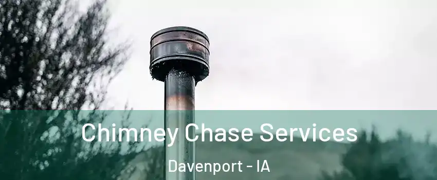  Chimney Chase Services Davenport - IA