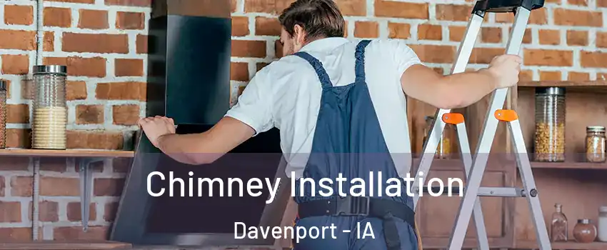  Chimney Installation Davenport - IA