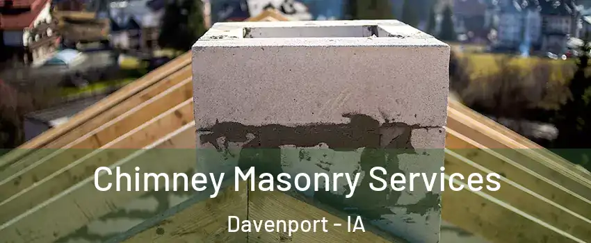  Chimney Masonry Services Davenport - IA