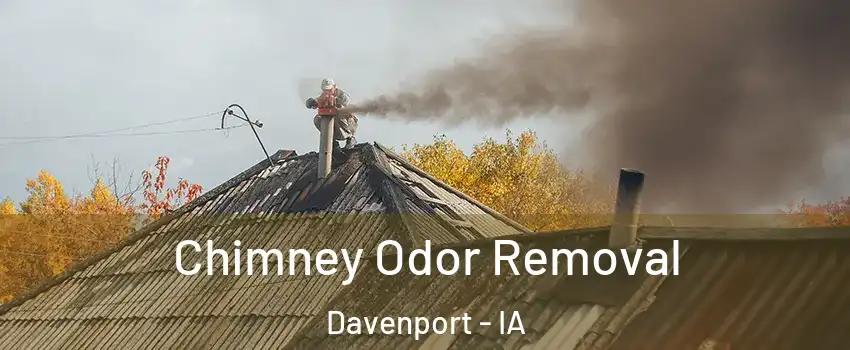  Chimney Odor Removal Davenport - IA