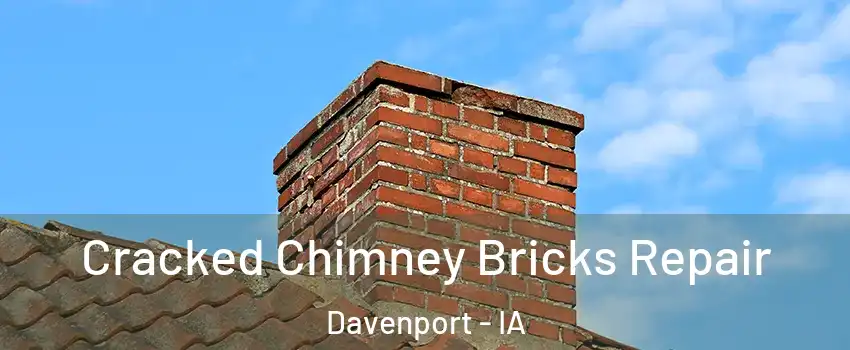  Cracked Chimney Bricks Repair Davenport - IA
