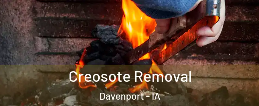  Creosote Removal Davenport - IA