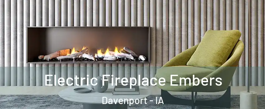  Electric Fireplace Embers Davenport - IA