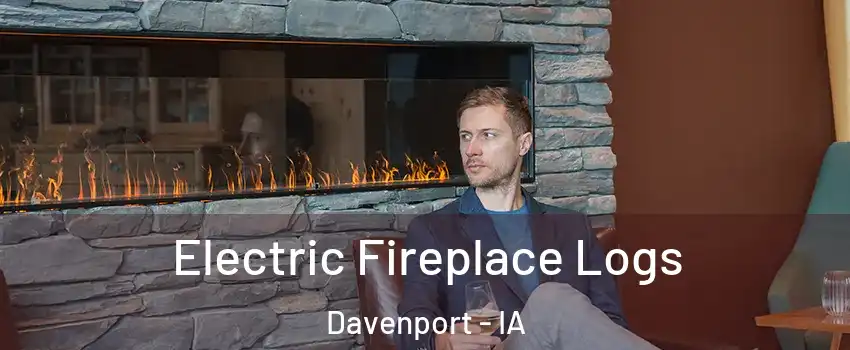  Electric Fireplace Logs Davenport - IA