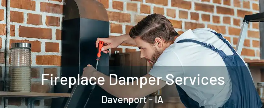  Fireplace Damper Services Davenport - IA