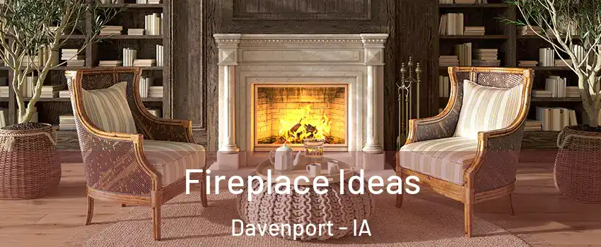  Fireplace Ideas Davenport - IA