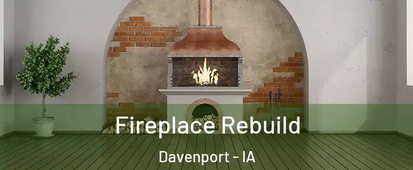  Fireplace Rebuild Davenport - IA