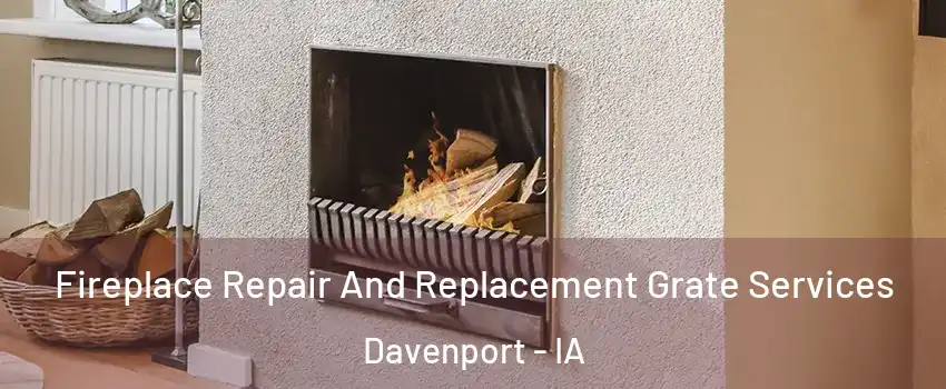 Fireplace Repair And Replacement Grate Services Davenport - IA