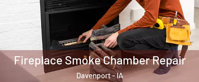  Fireplace Smoke Chamber Repair Davenport - IA