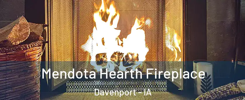  Mendota Hearth Fireplace Davenport - IA