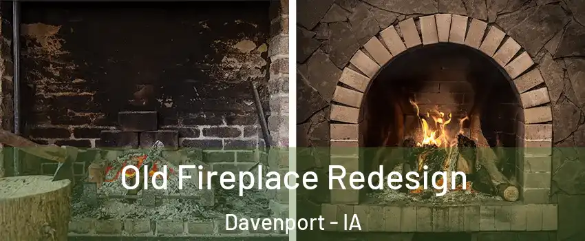 Old Fireplace Redesign Davenport - IA