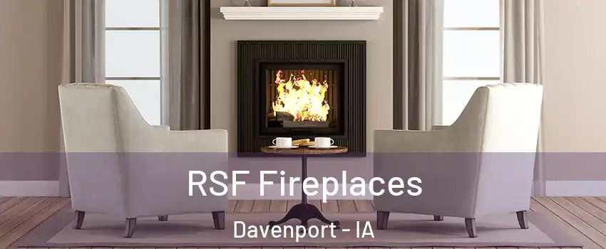  RSF Fireplaces Davenport - IA