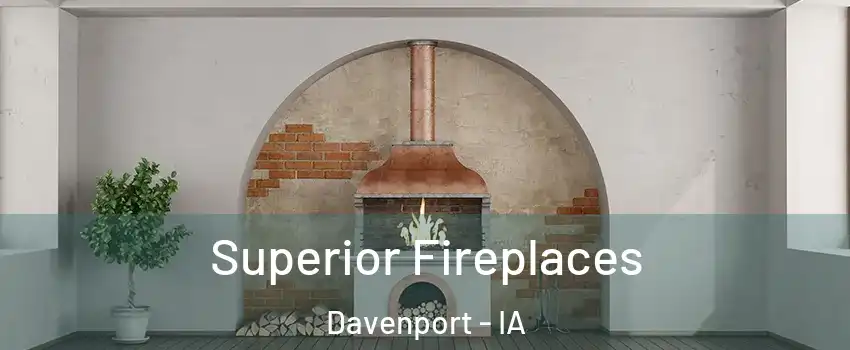  Superior Fireplaces Davenport - IA