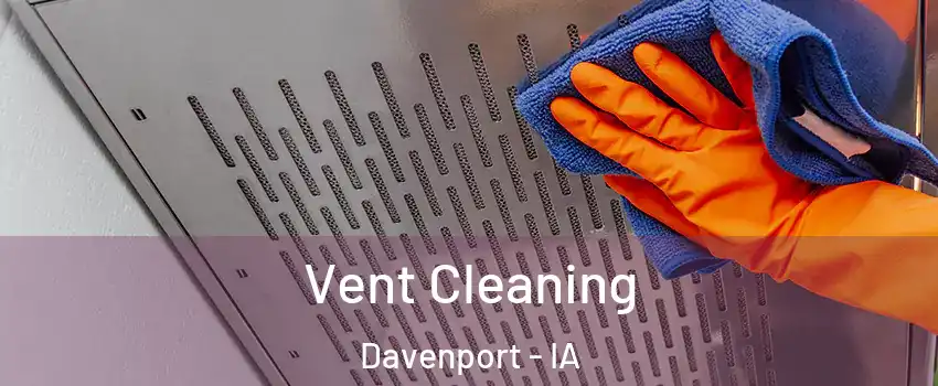  Vent Cleaning Davenport - IA