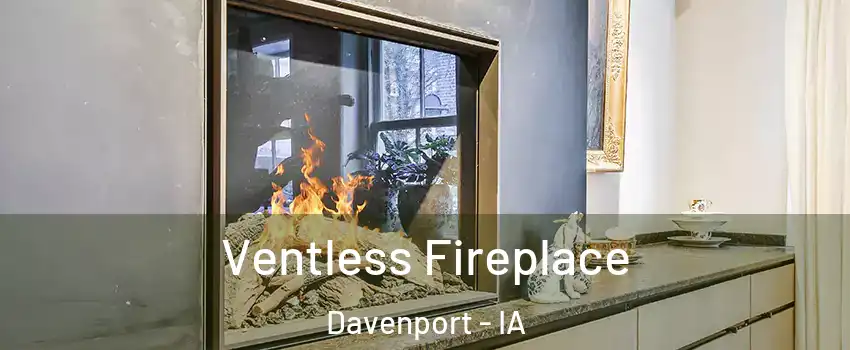  Ventless Fireplace Davenport - IA