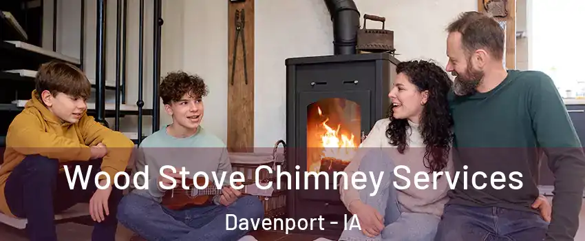  Wood Stove Chimney Services Davenport - IA